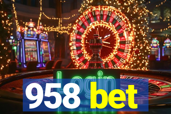 958 bet
